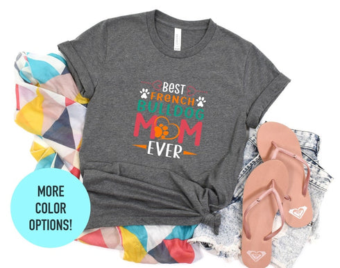 French Bulldog Mom Shirt, Gift For Bulldog Lover, Dog Mom Shirt, Dog Lover Gift, Pet Lover Shirt, Dog Parent T-Shirt, Cute Bulldog T-Shirt